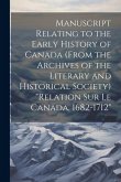 Manuscript relating to the early history of Canada (from the archives of the Literary and Historical Society) &quote;Relation sur le Canada, 1682-1712&quote;