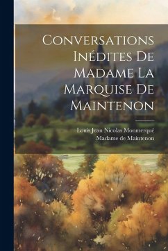 Cover Conversations Inédites De Madame La Marquise De Maintenon