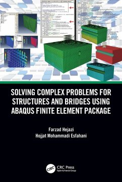 Solving Complex Problems for Structures and Bridges using ABAQUS Finite Element Package - Hejazi, Farzad; Esfahani, Hojjat Mohammadi