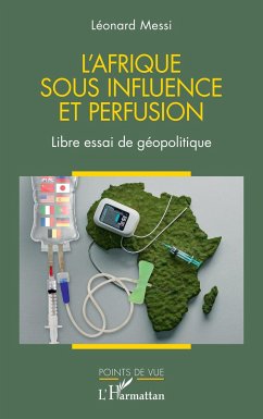 L'Afrique sous influence et perfusion - Messi, Léonard L'Afrique sous influence et perfusion - Messi, Léonard