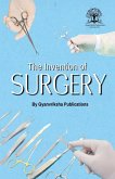 The Invention of Surgery The Invention of Surgery