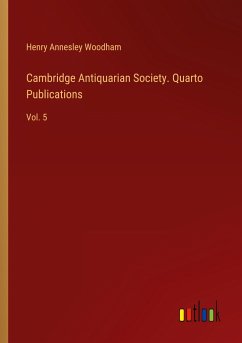 Cambridge Antiquarian Society. Quarto Publications