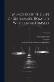 Memoirs of the Life of Sir Samuel Romilly Written by Himself; With a Selection From His Correspondence; Volume 2