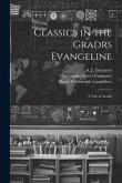 Classics in the Gradrs Evangeline: A Tale of Acadie