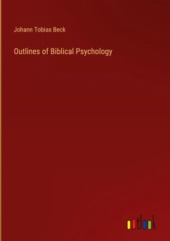 Outlines of Biblical Psychology - Beck, Johann Tobias