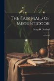 The Fair Maid of Megunticook: A Legend