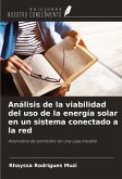 Análisis de la viabilidad del uso de la energía solar en un sistema conectado a la red