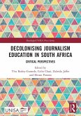 Decolonising Journalism Education in South Africa Decolonising Journalism Education in South Africa