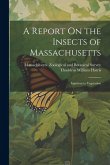 A Report On the Insects of Massachusetts: Injurious to Vegetation