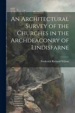 Cover An Architectural Survey of the Churches in the Archdeaconry of Lindisfarne