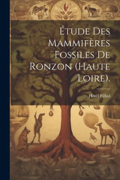 Cover Étude Des Mammifères Fossiles De Ronzon (haute Loire).
