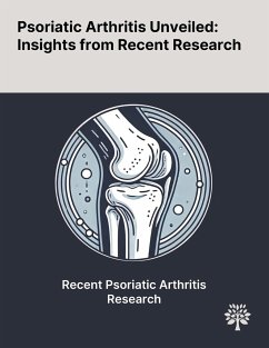 Psoriatic Arthritis Unveiled - Cantatore, Francesco Paolo; Maruotti, Nicola; Corrado, Addolorata