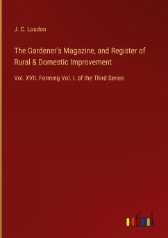 The Gardener's Magazine, and Register of Rural & Domestic Improvement