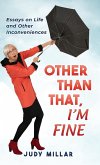 Other Than That, I'm Fine Other Than That, I'm Fine