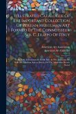 Illustrated Catalogue Of The Important Collection Of Persian Musulman Art Formed By The Connoisseur Mr. C. Filippo Of Italy: To Be Sold At Unrestricte