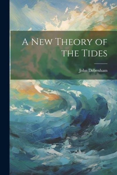 A New Theory of the Tides A New Theory of the Tides