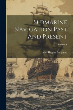 Cover Submarine Navigation Past And Present; Volume 1