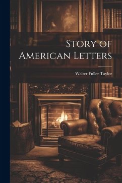 Story of American Letters - Taylor, Walter Fuller