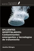 EFLUENTES HOSPITALARIOS: Contaminantes emergentes y tecnologías de tratamiento