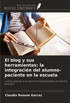 Cover El blog y sus herramientas: la integración del alumno-paciente en la escuela