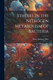 Studies in the Nitrogen Metabolism of Bacteria