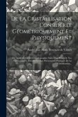 De La Cristallisation Considérée Géométriquement Et Physiquement