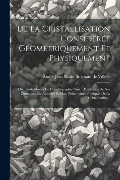 Cover De La Cristallisation Considérée Géométriquement Et Physiquement