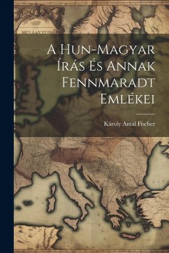 Cover A Hun-magyar Írás És Annak Fennmaradt Emlékei