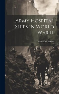 Cover Army Hospital Ships in World War II.