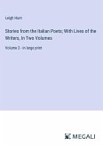 Stories from the Italian Poets; With Lives of the Writers, In Two Volumes