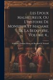 Les Epoux Malheureux, Ou L'histoire De Monsieur Et Madame De La Bedoyere, Volume 4... Les Epoux Malheureux, Ou L'histoire De Monsieur Et Madame De La Bedoyere, Volume 4...