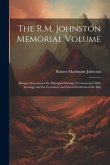 The R.M. Johnston Memorial Volume: Being a Selection of the Principal Writings in Connection With Geology and the Economic and Social Problems of the