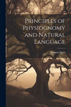 Principles of Physiognomy and Natural Language - Davis, Samson