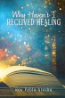 WHY HAVEN'T I RECEIVED HEALING? - Bild 1