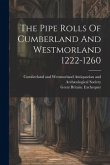 The Pipe Rolls Of Cumberland And Westmorland 1222-1260