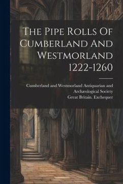 The Pipe Rolls Of Cumberland And Westmorland 1222-1260 - Exchequer, Great Britain