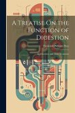 A Treatise On the Function of Digestion: Its Disorders, and Their Treatment