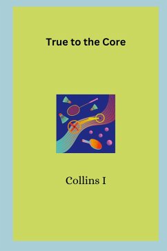 True to the Core - I, Collins True to the Core - I, Collins
