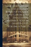 The Budget Report of the State Board of Finance and Control to the General Assembly, Session of [1929-] 1937, Volume 4, part 2