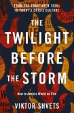 The Twilight Before the Storm