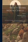 Sancti Patris Nostri Cyrilli ...: In D. Joannis Evangelium. Accedunt Fragmenta Varia Necnon Tractatus Ad Tiberium Diaconum Duo; Volume 3