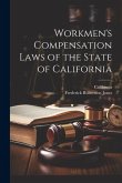 Workmen's Compensation Laws of the State of California