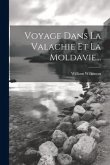 Voyage Dans La Valachie Et La Moldavie... Voyage Dans La Valachie Et La Moldavie...