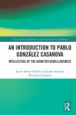 An Introduction to Pablo González Casanova An Introduction to Pablo González Casanova