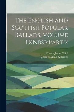 Cover The English and Scottish Popular Ballads, Volume 1, Part 2