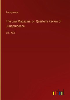 The Law Magazine; or, Quarterly Review of Jurisprudence