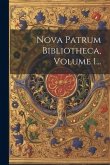 Nova Patrum Bibliotheca, Volume 1...