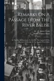 Remarks On A Passage From The River Balise: In The Bay Of Honduras, To Merida: The Capital Of The Province Of Jucatan In The Spanish West Indies