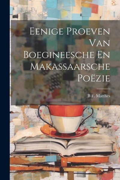Eenige Proeven Van Boegineesche En Makassaarsche Poëzie