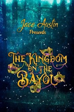 The Kingdom on the Bayou - Austin, Jace C.